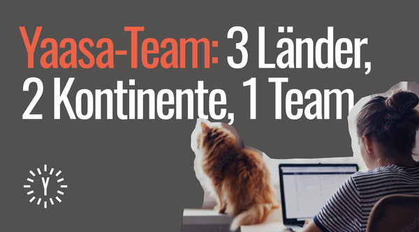 Teamwork bei Yaasa: 3 Länder, 2 Kontinente, 1 Team